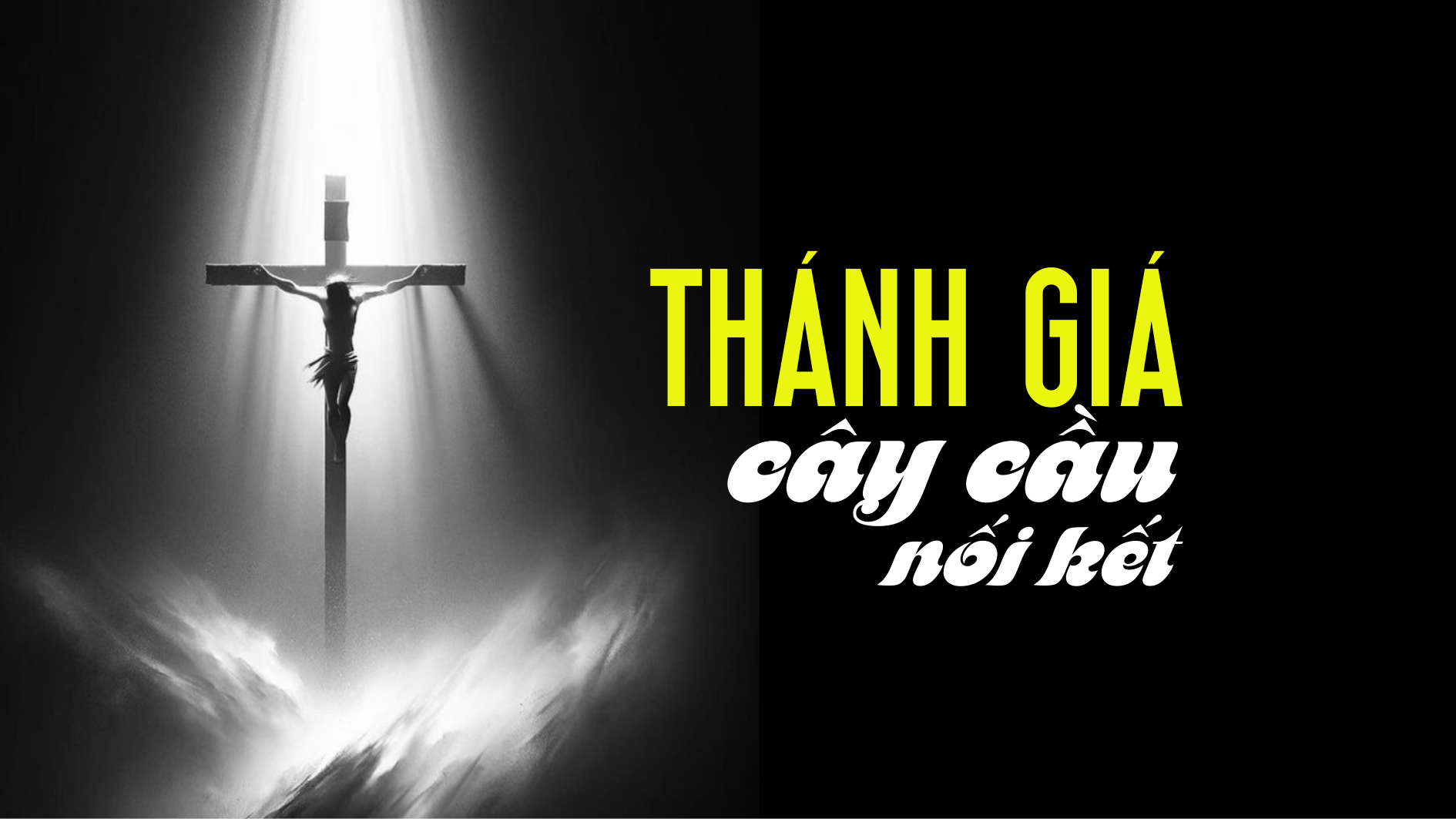 Thánh Giá - nhịp cầu nối kết